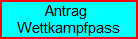 Antrag 
Wettkampfpass