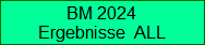 BM 2024
Ergebnisse  ALL