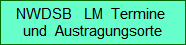 NWDSB   LM  Termine 
und  Austragungsorte