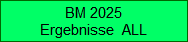 BM 2025
Ergebnisse  ALL