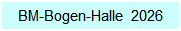 BM-Bogen-Halle  2026